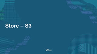 Store – S3
 