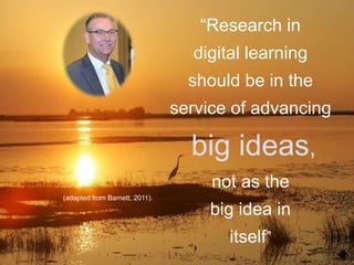 Digital Learning Revisited: Exploring some of the Big Questions