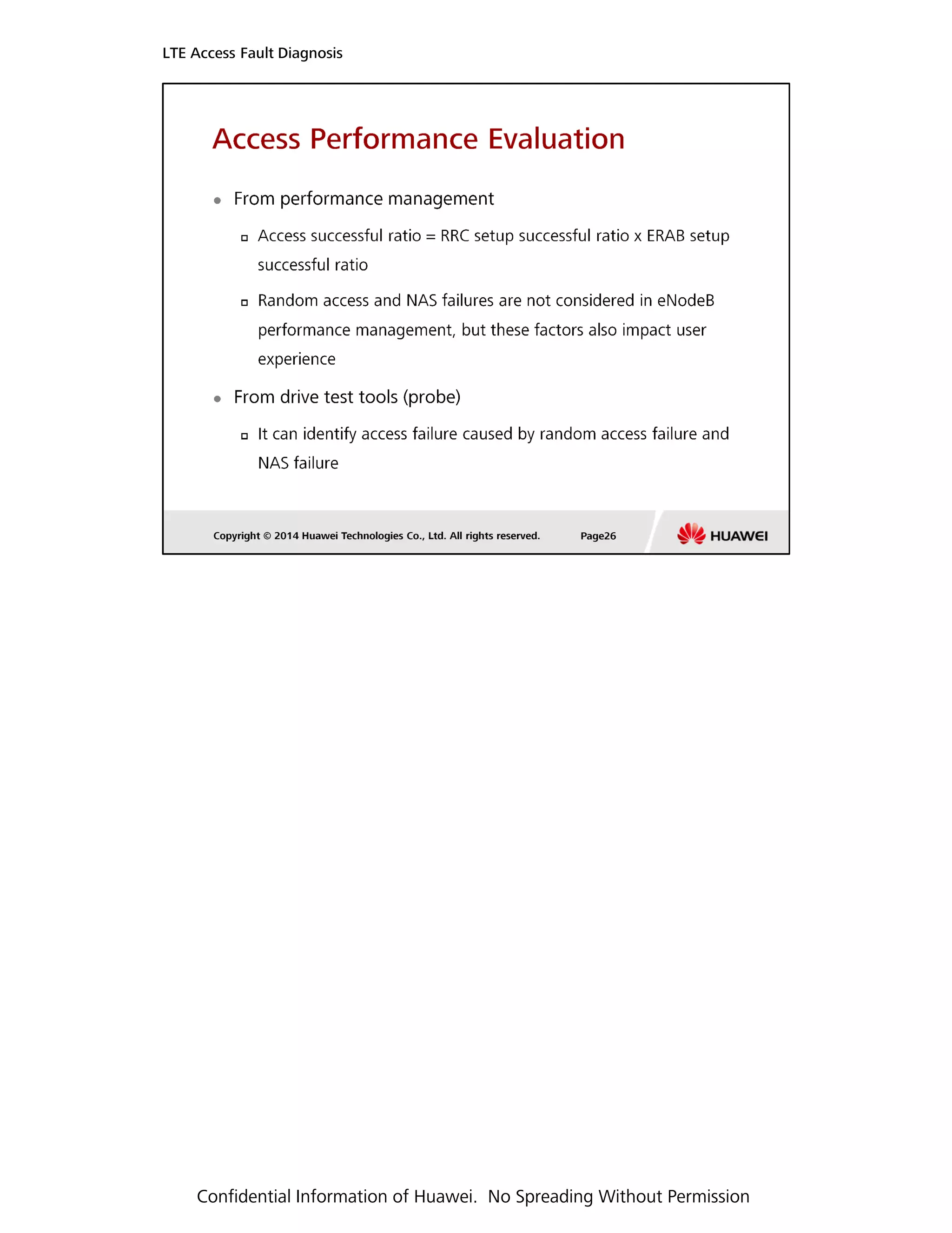 LTE Access Fault Diagnosis
Confidential Information of Huawei. No Spreading Without Permission
 
