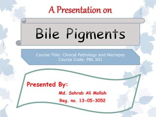 Presented By:
Md. Sohrab Ali Mollah
Reg. no. 13-05-3052
Course Title: Clinical Pathology and Necropsy
Course Code: PBL 501
 