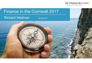 Finance in the Cornwall 2017
Richard Wadman 16 May 2017
 