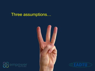 Three assumptions…
 