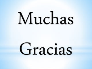 Muchas
Gracias
 
