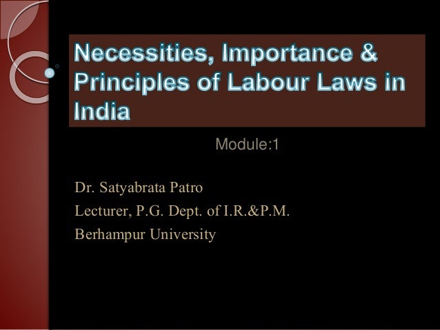 Necessities Importance Principles Of Labour Laws In India