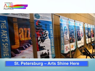 St. Petersburg – Arts Shine Here
 