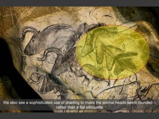 We also see a sophisticated use of shading to make the animal heads seem rounded –
rather than a flat silhouette
 