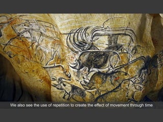 We also see the use of repetition to create the effect of movement through time
 
