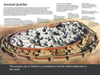 The ancient city of Jericho is considered to be the oldest settlement in
the world
 