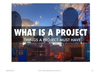 26/07/2017 Arch. Dania Abdel-Aziz/ Lecture 1 12
 