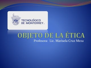 Profesora: Lic. Marisela Cruz Meza
 