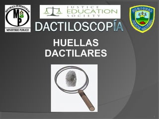 HUELLAS
DACTILARES
1
 