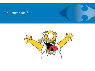On Continue ?
 