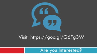 Are you Interested?
Visit https://goo.gl/G6Fg3W
 