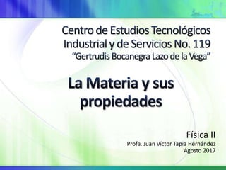 Física II
Profe. Juan Víctor Tapia Hernández
Agosto 2017
 