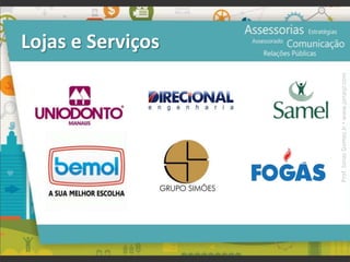 Lojas e Serviços
Prof.JonasGomesJr▪www.jonasjr.com
 