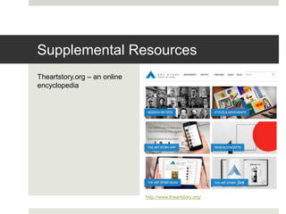 Theartstory.org – an online
encyclopedia
Supplemental Resources
http://www.theartstory.org/
 