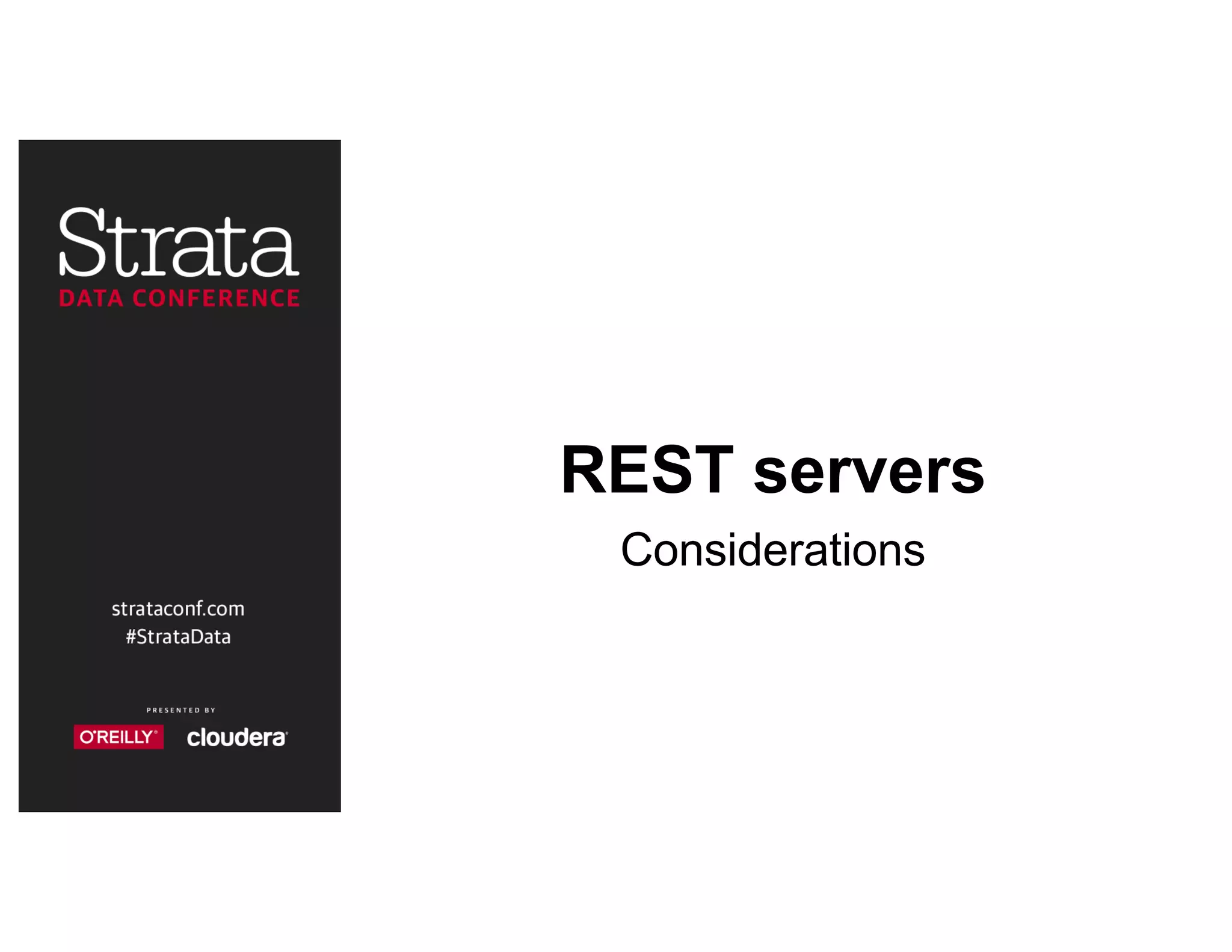 REST servers
Considerations
 