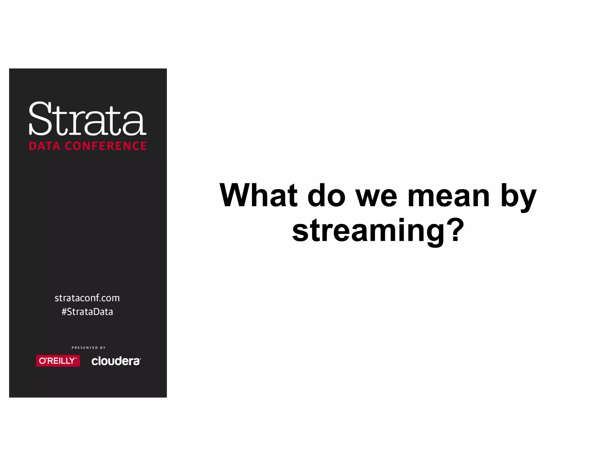 What do we mean by
streaming?
 