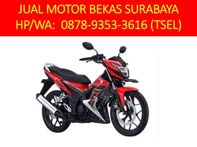 HP WA 0878 9353 3616 TSEL JUAL  MOTOR  BEKAS  SURABAYA  MURAH