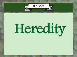 Heredity
 