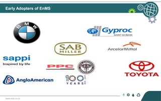 www.ncpc.co.za
Early Adopters of EnMS
 