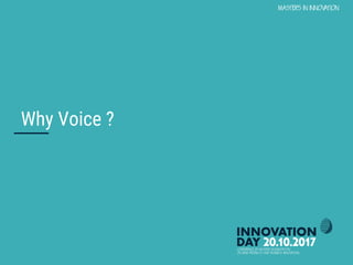 Conversational user interfaces. 9
CONFIDENTIAL
Why Voice ?
 