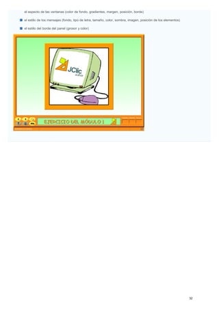 el aspecto de las ventanas (color de fondo, gradientes, margen, posición, borde)
el estilo de los mensajes (fondo, tipo de letra, tamaño, color, sombra, imagen, posición de los elementos)
el estilo del borde del panel (grosor y color)
 