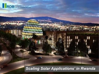 Scaling Solar Applications’ in Rwanda
 