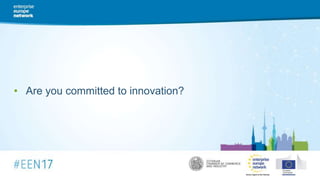 • Are you committed to innovation?
 