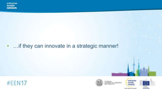 • …if they can innovate in a strategic manner!
 