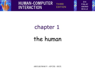 chapter 1
the human
ARULKUMAR V - AP/CSE - SECE
 