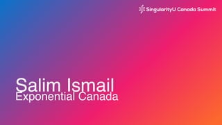 Salim Ismail Exponential Canada
 