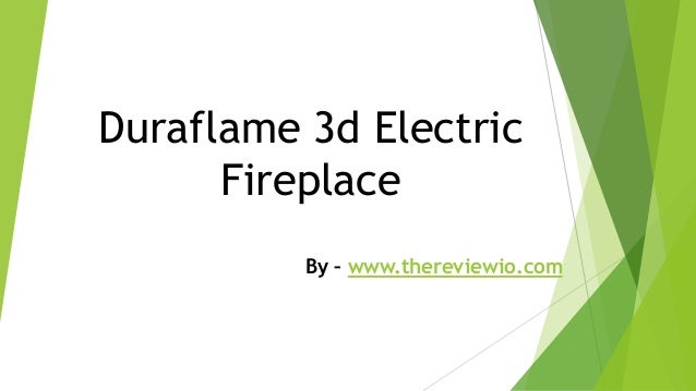 Duraflame 3d Electric Fireplace Reviews