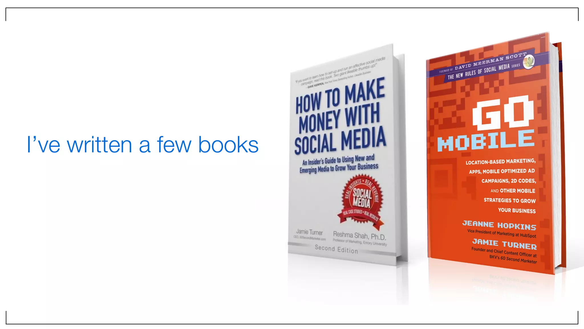 I’ve written a few books
 