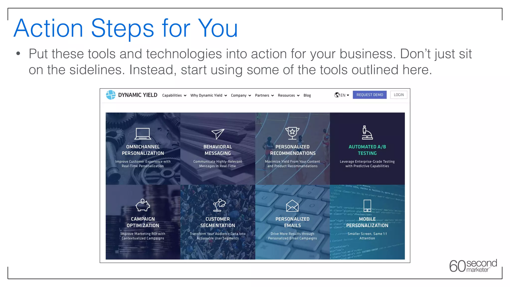 Action Steps for You
• Put these tools and technologies into action for your business. Don’t just sit
on the sidelines. Instead, start using some of the tools outlined here.
 