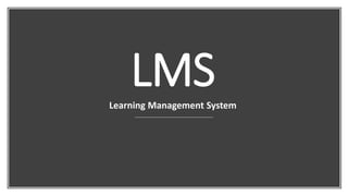 LMSLearning Management System
 