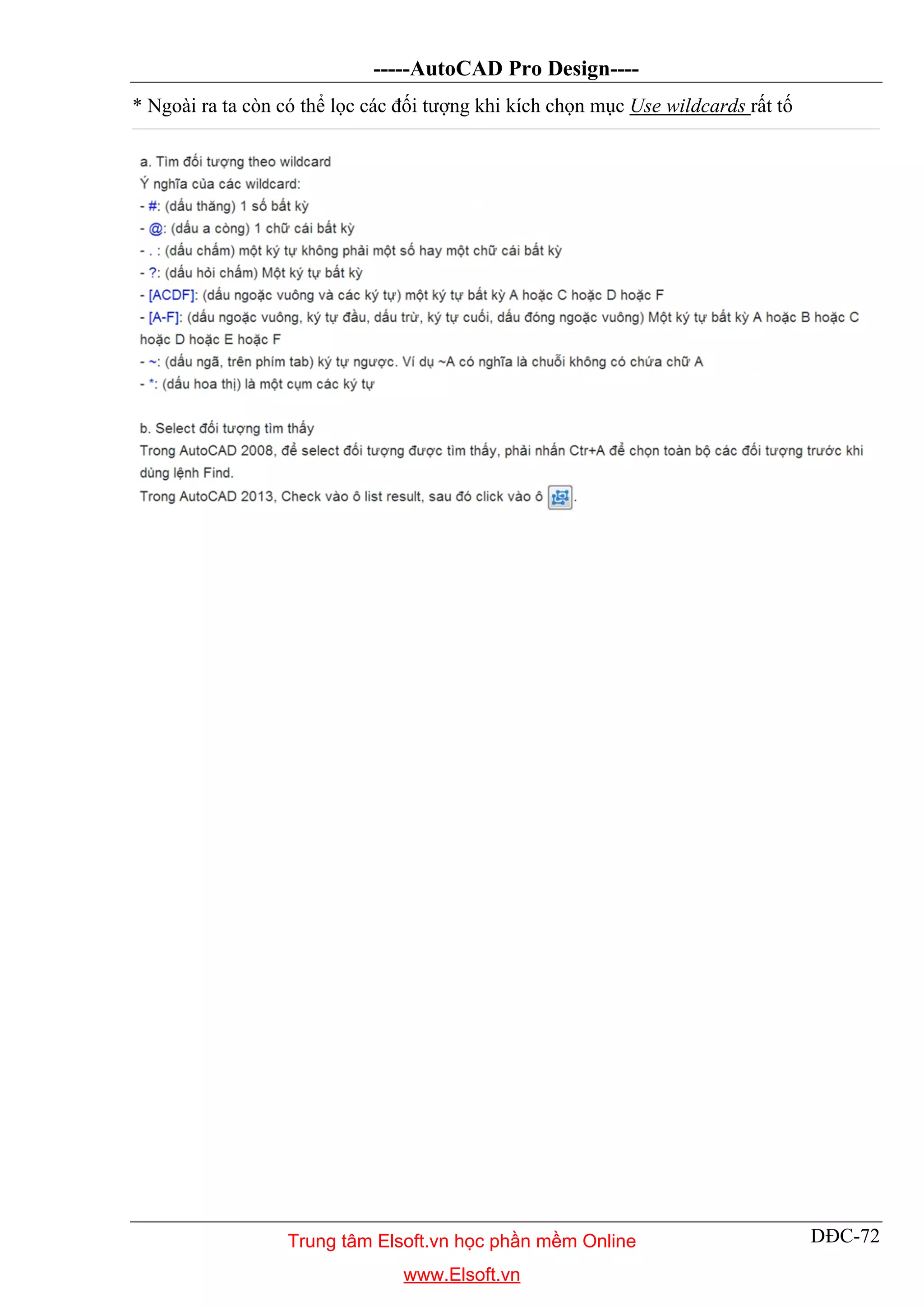 -----AutoCAD Pro Design----
DĐC-72
* Ngoài ra ta còn có thể lọc các đối tượng khi kích chọn mục Use wildcards rất tố
Trung tâm Elsoft.vn học phần mềm Online
www.Elsoft.vn
 