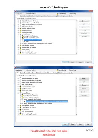 -----AutoCAD Pro Design----
DĐC-45Trung tâm Elsoft.vn học phần mềm Online
www.Elsoft.vn
 