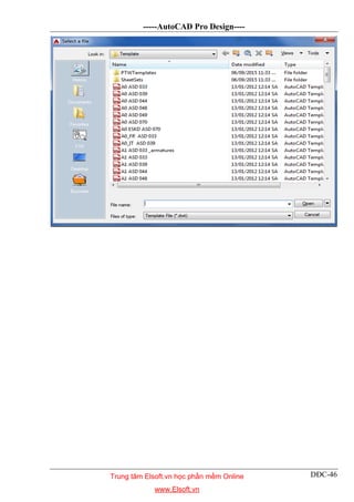 -----AutoCAD Pro Design----
DĐC-46Trung tâm Elsoft.vn học phần mềm Online
www.Elsoft.vn
 