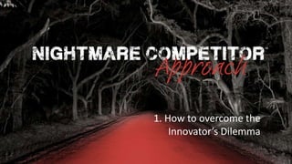 Rocking Business Innovation | 1© NC-Creators
1. How to overcome the
Innovator’s Dilemma
 