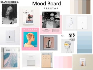 Mood Board
 