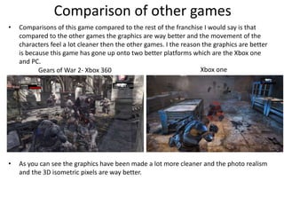 Comparison of other games
• Comparisons of this game compared to the rest of the franchise I would say is that
compared to...