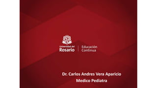 TÍTULO
Dr. Carlos Andres Vera Aparicio
Medico Pediatra
Dr. Carlos Andres Vera Aparicio
Medico Pediatra
 