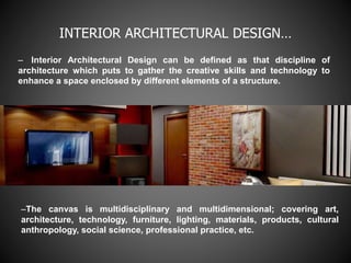 1.introduction to interior architectural design | PPTX