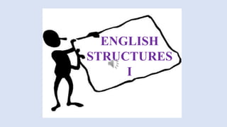 ENGLISH
STRUCTURES
I
 