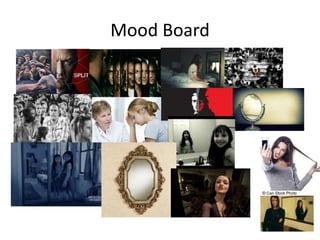 Mood Board
 