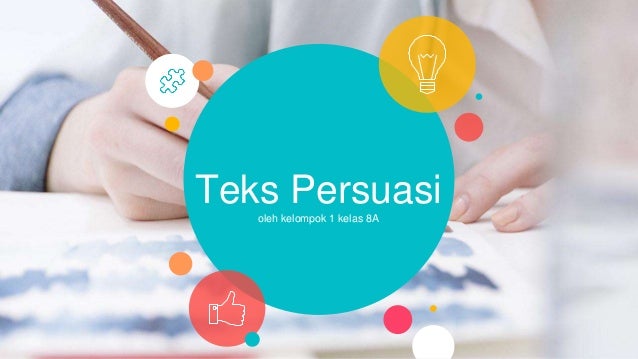 Harapan Penulis Teks Persuasi Kepada Pembaca Yaitu Berbagai Teks Penting