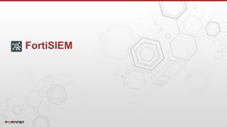 FortiSIEM
 