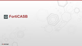 FortiCASB
 