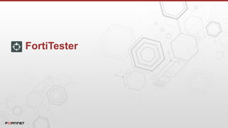 FortiTester
 